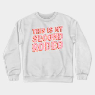 This is my second rodeo (pink and orange saloon-style letters) Crewneck Sweatshirt